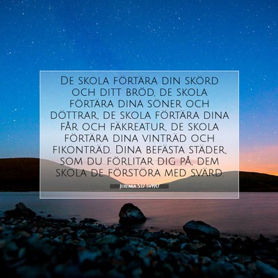 Picture 07 - Jeremia 5:17 SV1917 - De skola förtära din skörd och ditt bröd, de - Bible Verse Picture