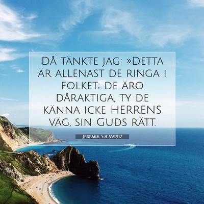 Picture 07 - Jeremia 5:4 SV1917 - Då tänkte jag: »Detta är allenast de ringa i - Bible Verse Picture