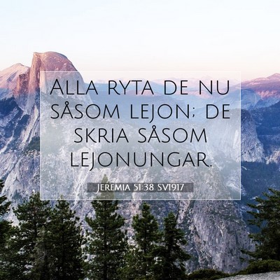 Picture 07 - Jeremia 51:38 SV1917 - Alla ryta de nu såsom lejon; de skria såsom - Bible Verse Picture