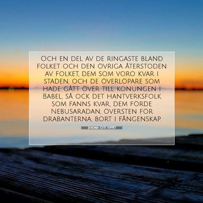 Picture 07 - Jeremia 52:15 SV1917 - Och en del av de ringaste bland folket och den - Bible Verse Picture