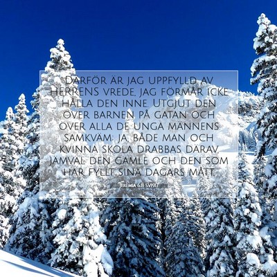 Picture 07 - Jeremia 6:11 SV1917 - Därför är jag uppfylld av HERRENS vrede, jag - Bible Verse Picture