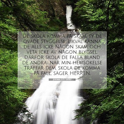 Picture 07 - Jeremia 6:15 SV1917 - De skola komma på skam, ty de övade styggelse. - Bible Verse Picture
