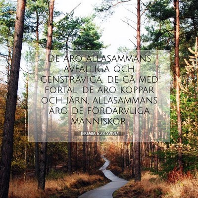 Picture 07 - Jeremia 6:28 SV1917 - De äro allasammans avfälliga och gensträviga, - Bible Verse Picture
