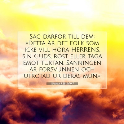 Picture 07 - Jeremia 7:28 SV1917 - Säg därför till dem: »Detta är det folk som - Bible Verse Picture