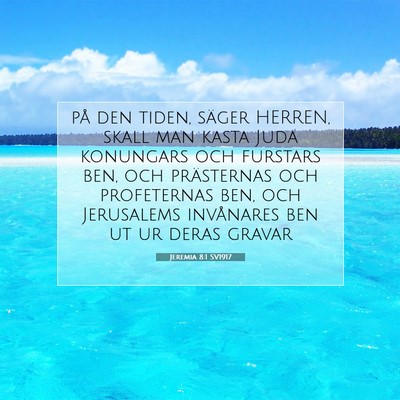 Picture 07 - Jeremia 8:1 SV1917 - på den tiden, säger HERREN, skall man kasta - Bible Verse Picture