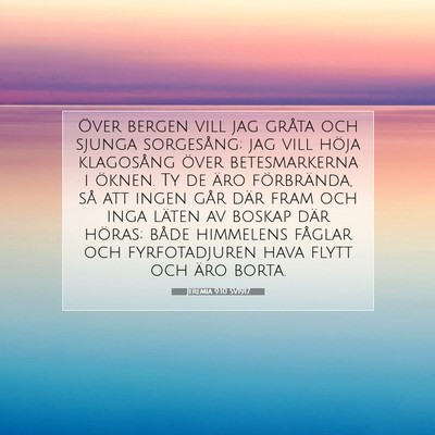 Picture 07 - Jeremia 9:10 SV1917 - Över bergen vill jag gråta och sjunga - Bible Verse Picture