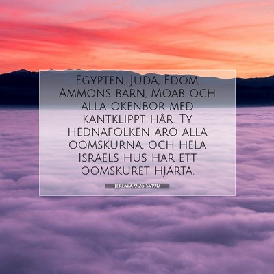 Picture 07 - Jeremia 9:26 SV1917 - Egypten, Juda, Edom, Ammons barn, Moab och alla - Bible Verse Picture