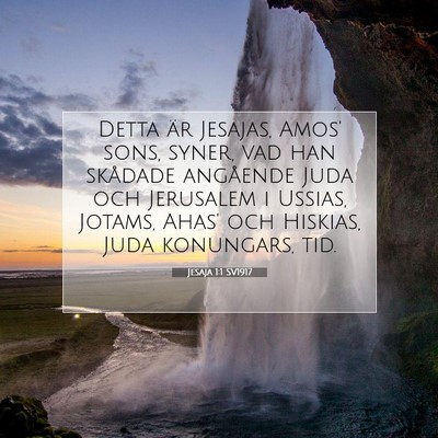 Picture 07 - Jesaja 1:1 SV1917 - Detta är Jesajas, Amos' sons, syner, vad han - Bible Verse Picture