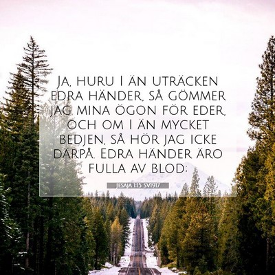 Picture 07 - Jesaja 1:15 SV1917 - Ja, huru I än uträcken edra händer, så - Bible Verse Picture
