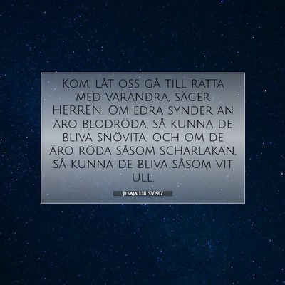 Picture 07 - Jesaja 1:18 SV1917 - Kom, låt oss gå till rätta med varandra, - Bible Verse Picture