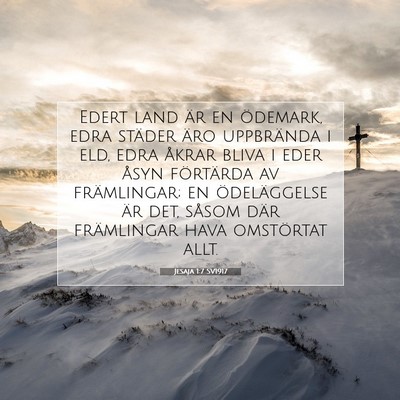 Picture 07 - Jesaja 1:7 SV1917 - Edert land är en ödemark, edra städer äro - Bible Verse Picture