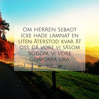 Picture 07 - Jesaja 1:9 SV1917 - Om HERREN Sebaot icke hade lämnat en liten - Bible Verse Picture