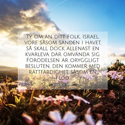 Picture 07 - Jesaja 10:22 SV1917 - Ty om än ditt folk, Israel, vore såsom sanden i - Bible Verse Picture
