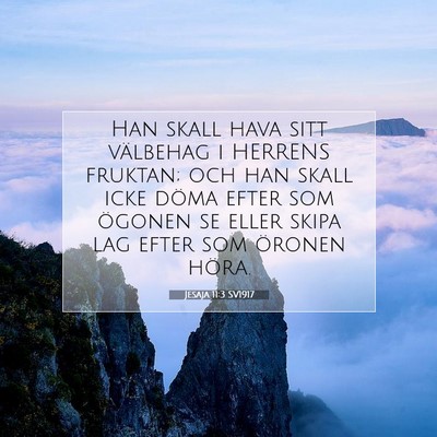 Picture 07 - Jesaja 11:3 SV1917 - Han skall hava sitt välbehag i HERRENS fruktan; - Bible Verse Picture