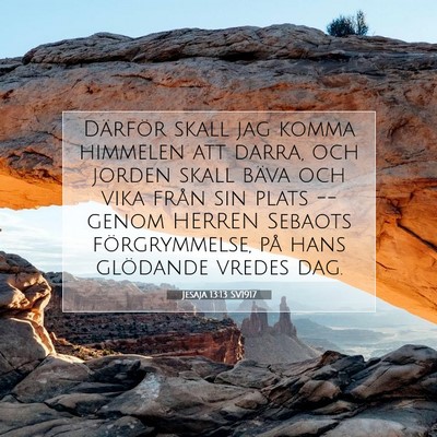 Picture 07 - Jesaja 13:13 SV1917 - Därför skall jag komma himmelen att darra, och - Bible Verse Picture