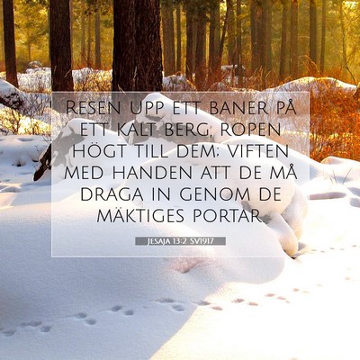 Picture 07 - Jesaja 13:2 SV1917 - Resen upp ett baner på ett kalt berg, ropen - Bible Verse Picture