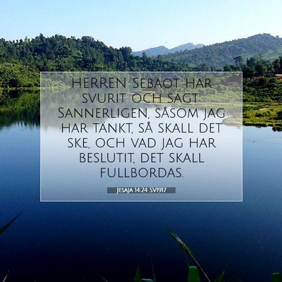 Picture 07 - Jesaja 14:24 SV1917 - HERREN Sebaot har svurit och sagt: Sannerligen, - Bible Verse Picture