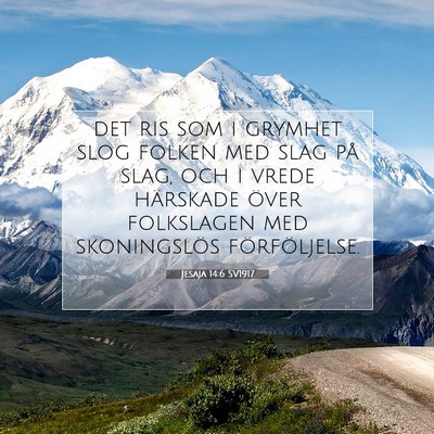 Picture 07 - Jesaja 14:6 SV1917 - det ris som i grymhet slog folken med slag på - Bible Verse Picture