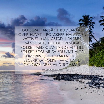 Picture 07 - Jesaja 18:2 SV1917 - du som har sänt budbärare över havet, i - Bible Verse Picture