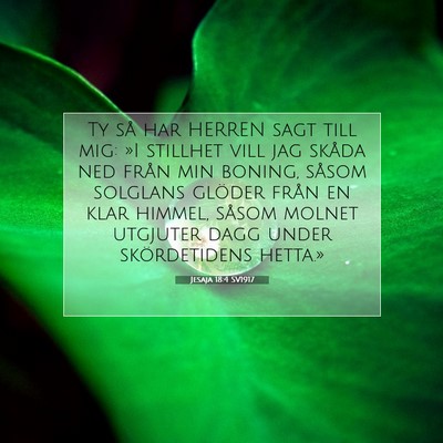 Picture 07 - Jesaja 18:4 SV1917 - Ty så har HERREN sagt till mig: »I stillhet - Bible Verse Picture