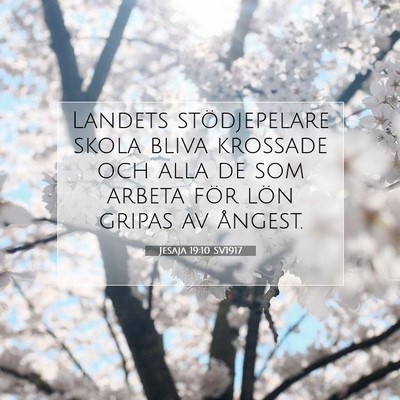 Picture 07 - Jesaja 19:10 SV1917 - Landets stödjepelare skola bliva krossade och - Bible Verse Picture