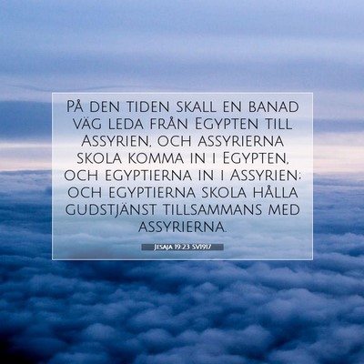 Picture 07 - Jesaja 19:23 SV1917 - På den tiden skall en banad väg leda från - Bible Verse Picture