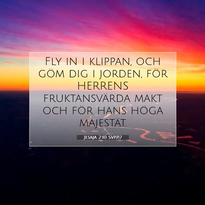 Picture 07 - Jesaja 2:10 SV1917 - Fly in i klippan, och göm dig i jorden, för - Bible Verse Picture