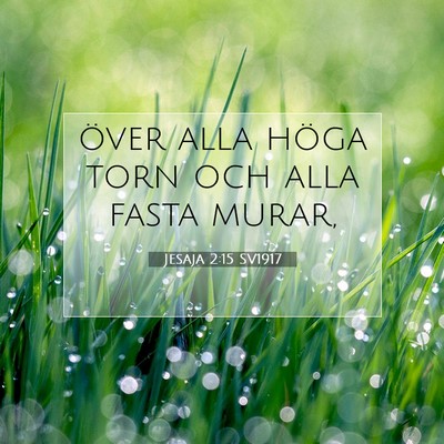 Picture 07 - Jesaja 2:15 SV1917 - över alla höga torn och alla fasta - Bible Verse Picture