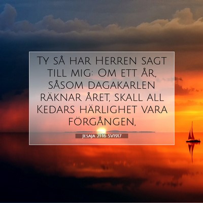 Picture 07 - Jesaja 21:16 SV1917 - Ty så har Herren sagt till mig: Om ett år, - Bible Verse Picture