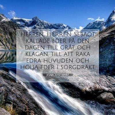 Picture 07 - Jesaja 22:12 SV1917 - Herren, HERREN Sebaot kallade eder på den dagen - Bible Verse Picture