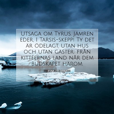 Picture 07 - Jesaja 23:1 SV1917 - Utsaga om Tyrus. Jämren eder, I Tarsis-skepp! Ty - Bible Verse Picture
