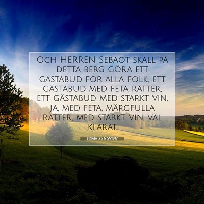 Picture 07 - Jesaja 25:6 SV1917 - Och HERREN Sebaot skall på detta berg göra ett - Bible Verse Picture