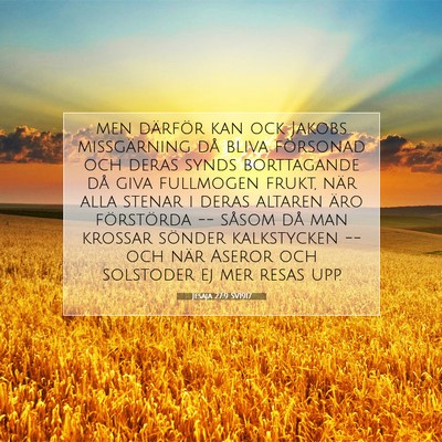 Picture 07 - Jesaja 27:9 SV1917 - men därför kan ock Jakobs missgärning då - Bible Verse Picture