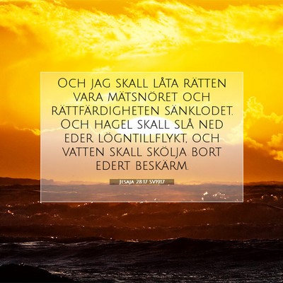 Picture 07 - Jesaja 28:17 SV1917 - Och jag skall låta rätten vara mätsnöret och - Bible Verse Picture