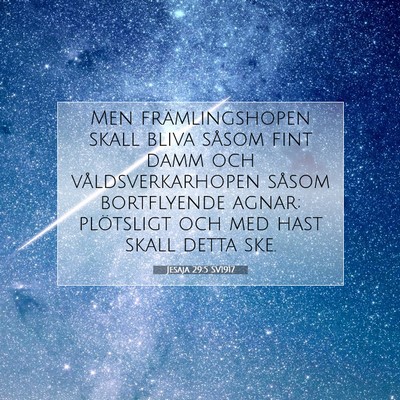 Picture 07 - Jesaja 29:5 SV1917 - Men främlingshopen skall bliva såsom fint damm - Bible Verse Picture