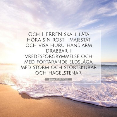 Picture 07 - Jesaja 30:30 SV1917 - Och HERREN skall låta höra sin röst i - Bible Verse Picture