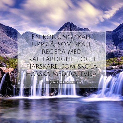 Picture 07 - Jesaja 32:1 SV1917 - En konung skall uppstå, som skall regera med - Bible Verse Picture