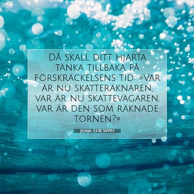 Picture 07 - Jesaja 33:18 SV1917 - Då skall ditt hjärta tänka tillbaka på - Bible Verse Picture