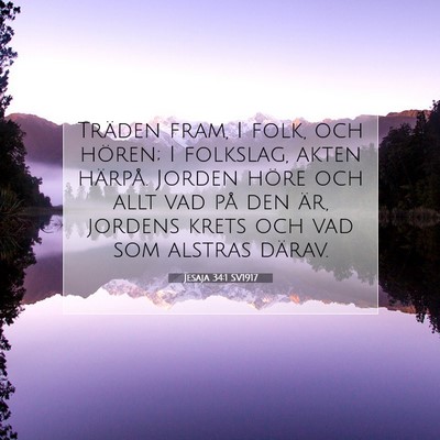 Picture 07 - Jesaja 34:1 SV1917 - Träden fram, I folk, och hören; I folkslag, - Bible Verse Picture