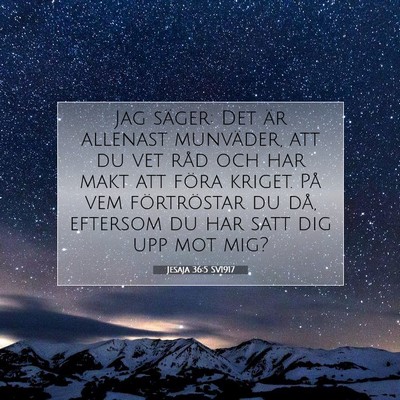 Picture 07 - Jesaja 36:5 SV1917 - Jag säger: Det är allenast munväder, att du - Bible Verse Picture