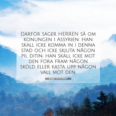 Picture 07 - Jesaja 37:33 SV1917 - Därför säger HERREN så om konungen i - Bible Verse Picture