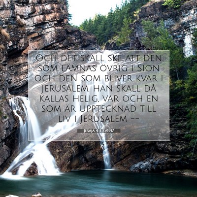 Picture 07 - Jesaja 4:3 SV1917 - Och det skall ske att den som lämnas övrig i - Bible Verse Picture