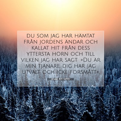 Picture 07 - Jesaja 41:9 SV1917 - du som jag har hämtat från jordens ändar och - Bible Verse Picture