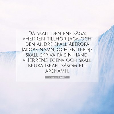 Picture 07 - Jesaja 44:5 SV1917 - Då skall den ene säga: »HERREN tillhör jag», - Bible Verse Picture