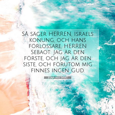 Picture 07 - Jesaja 44:6 SV1917 - Så säger HERREN, Israels konung, och hans - Bible Verse Picture