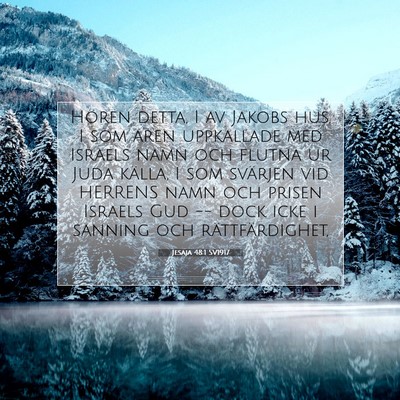 Picture 07 - Jesaja 48:1 SV1917 - Hören detta, I av Jakobs hus, I som ären - Bible Verse Picture