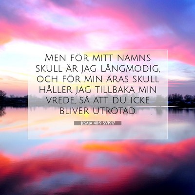 Picture 07 - Jesaja 48:9 SV1917 - Men för mitt namns skull är jag långmodig, och - Bible Verse Picture
