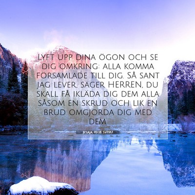 Picture 07 - Jesaja 49:18 SV1917 - Lyft upp dina ögon och se dig omkring: alla - Bible Verse Picture