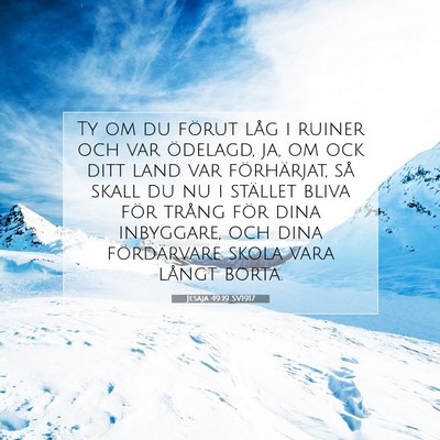 Picture 07 - Jesaja 49:19 SV1917 - Ty om du förut låg i ruiner och var ödelagd, - Bible Verse Picture