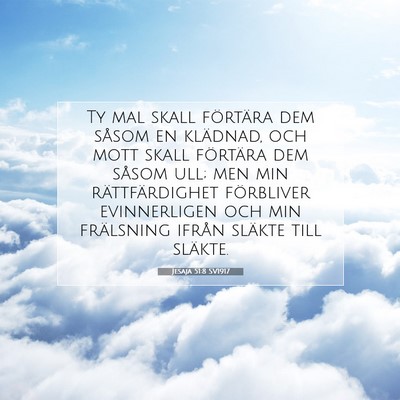 Picture 07 - Jesaja 51:8 SV1917 - Ty mal skall förtära dem såsom en klädnad, - Bible Verse Picture